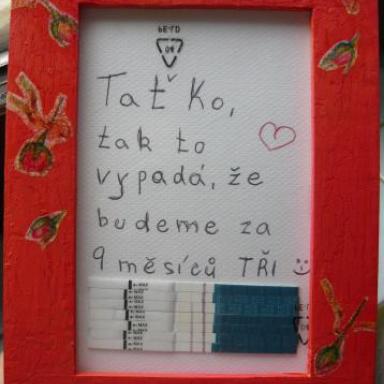 Manzilek uz vi, ze bude TATKA, ale stejne jsem pro nej udelala prekvapko :)